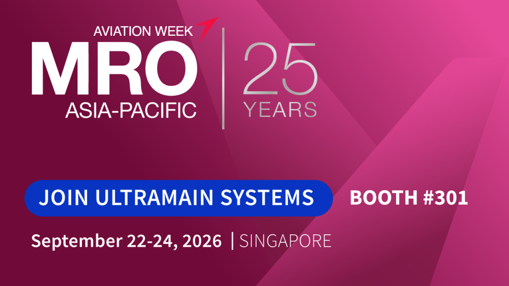 Join Ultramain Systems at Aviation Week MRO Asia-Pacific 25 Years